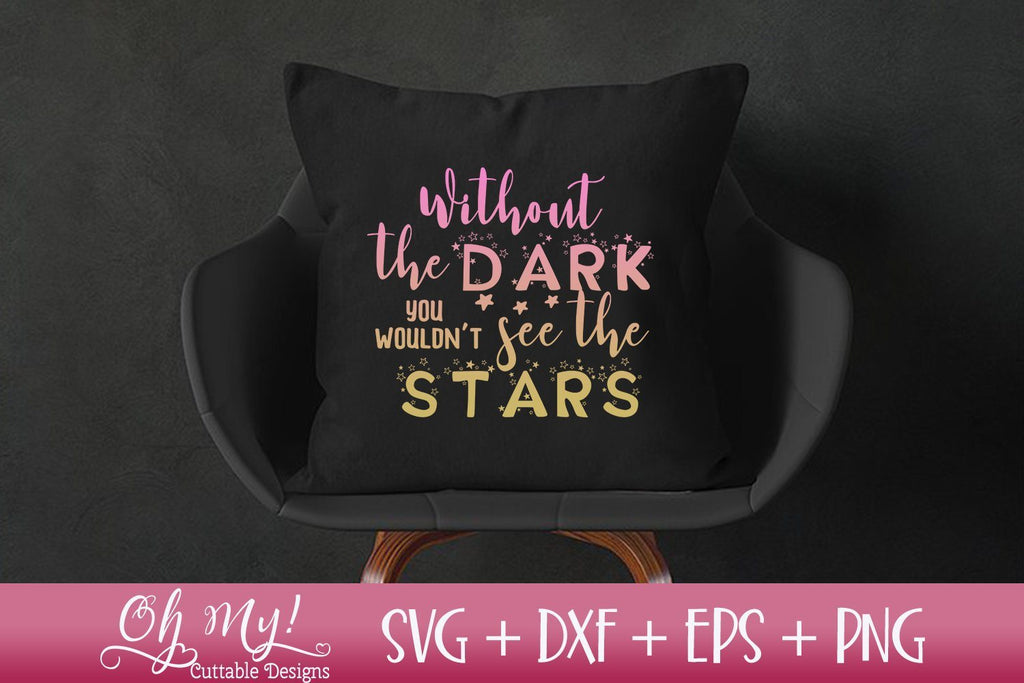 Without The Dark You Wouldn't See The Stars - So Fontsy