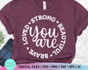 You Are Strong Beautiful Brave Loved, Inspirational Quotes Svg, Christian Quotes Svg SVG She Shed Craft Store