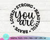 You Are Strong Beautiful Brave Loved, Inspirational Quotes Svg, Christian Quotes Svg SVG She Shed Craft Store