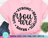 You Are Strong Beautiful Brave Loved, Inspirational Quotes Svg, Christian Quotes Svg SVG She Shed Craft Store