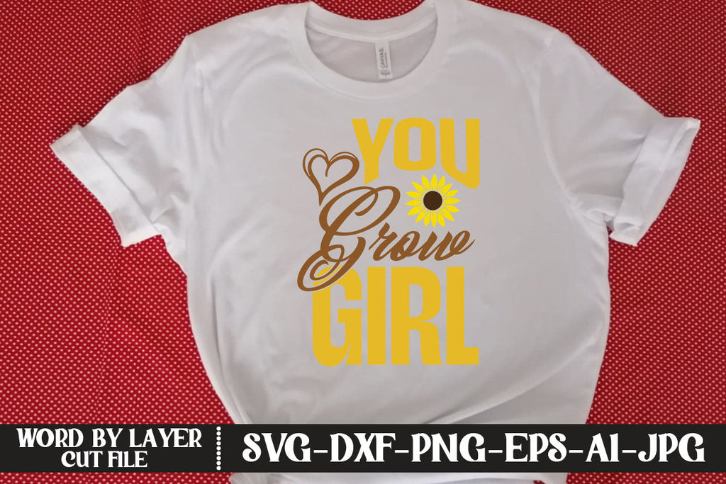 You Grow Girl Svg Cut File So Fontsy 4037