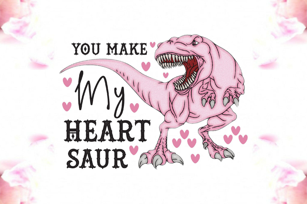 You Make My Heart Saur Valentine PNG - So Fontsy