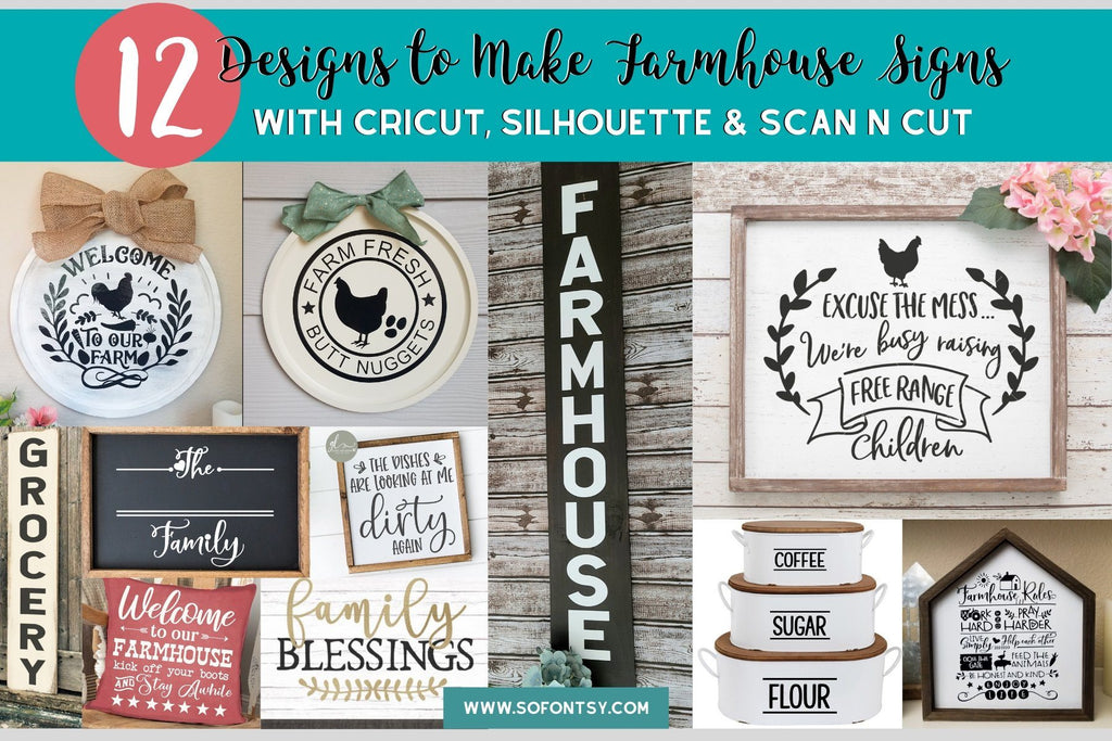 12 Designs to Make Farmhouse Signs with Cricut Silhouette Scan N Cut ...