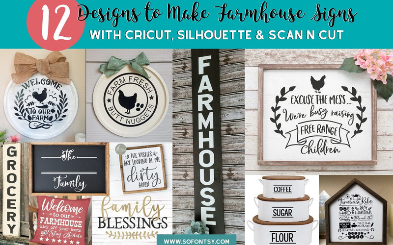 12 Designs to Make Farmhouse Signs with Cricut Silhouette Scan N Cut