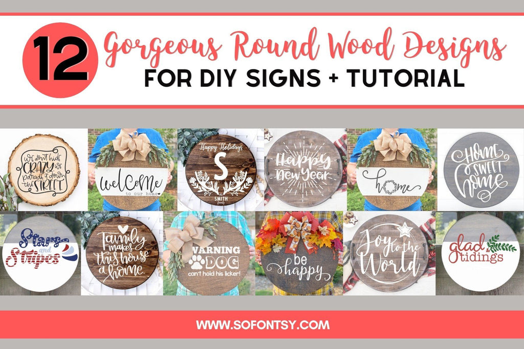 12 Gorgeous Round Wood Designs for DIY Signs + Tutorial - So Fontsy