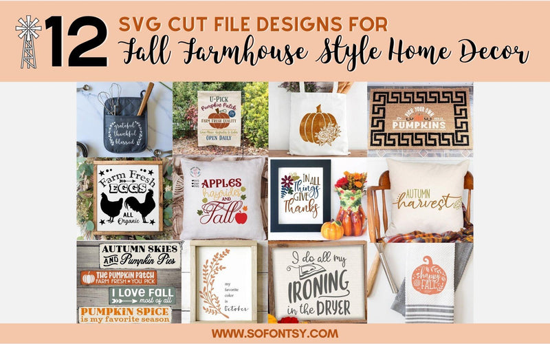 12 SVG Cut File Designs & Projects for Fall Farmhouse Style Home Decor