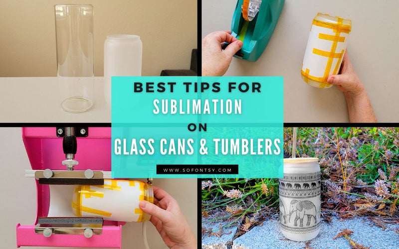 Best Tips for How to Sublimate on Glass Cans and Tumblers