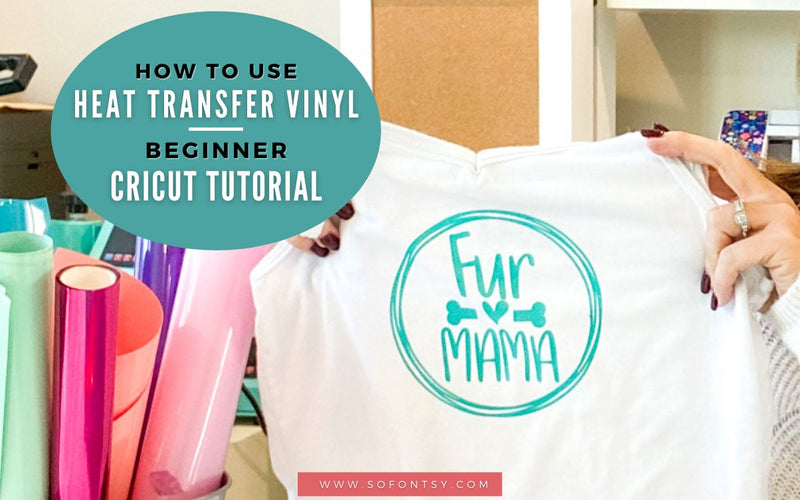 Cricut Beginner Tutorial: How to Use Heat Transfer Vinyl