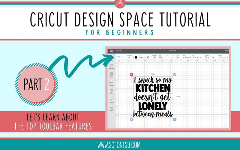 Cricut Design Space Tutorial for Beginners - Part 2 | So Fontsy Blog