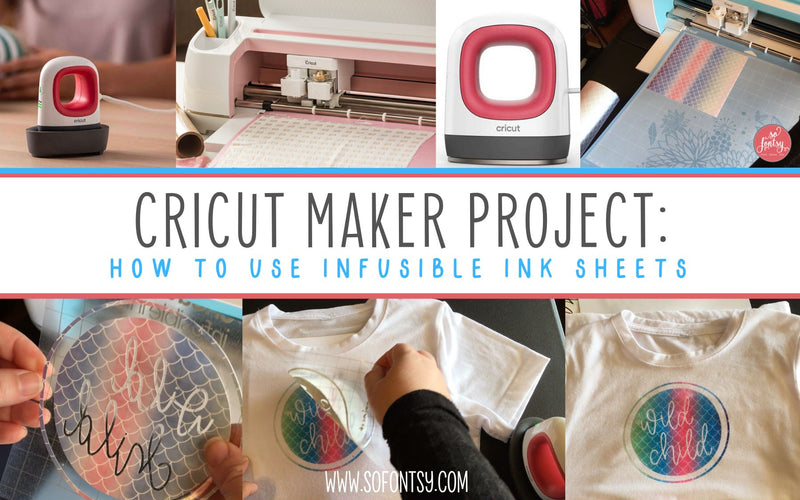 Cricut Maker Project: How To Use Infusible Ink Sheets