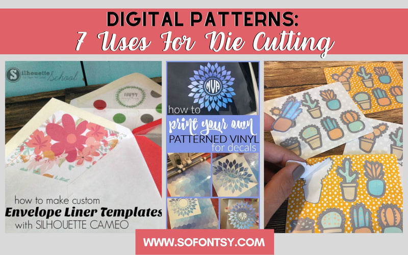 Digital Patterns: 7 Uses For Die Cutting