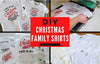 DIY Christmas Family Shirts (And HTV Size Guide)