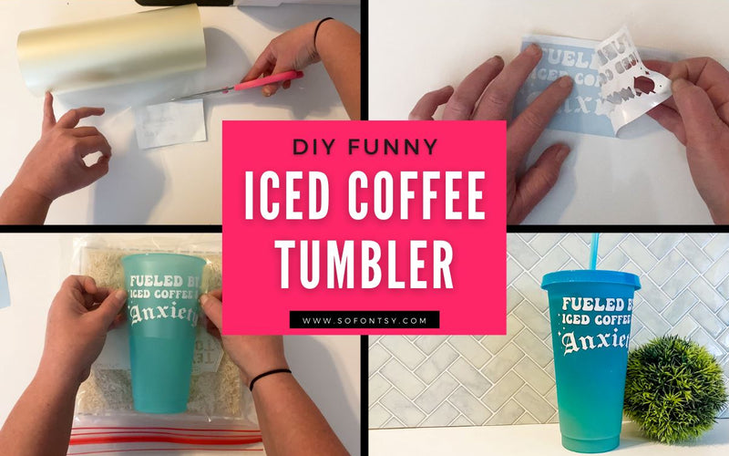 DIY Funny Iced Coffee Tumbler