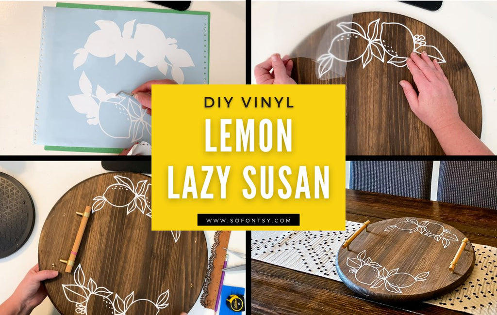 DIY Lemon Lazy Susan with Handles - So Fontsy