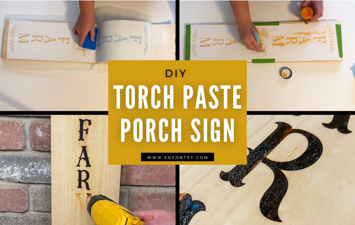 DIY Vertical Farmhouse Sign using Torch Paste - So Fontsy