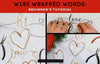 DIY Wire Wrapped Words: Beginners Tutorial