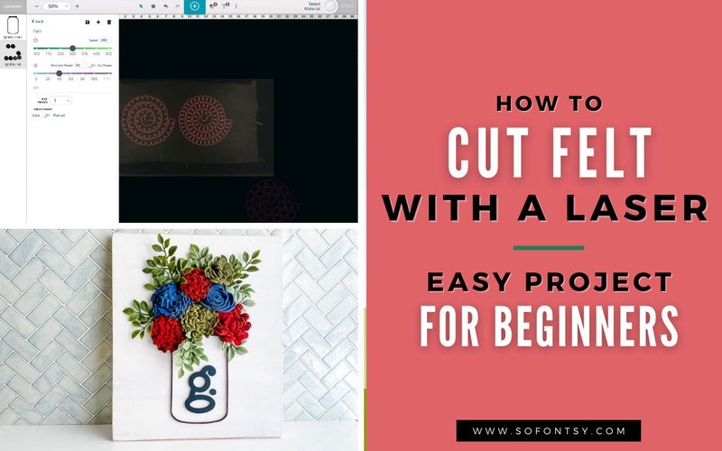 Easy Laser Cut Rolled Felt Flowers Home Decor Project