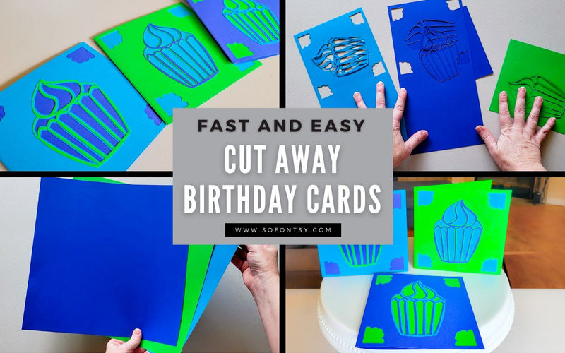 Fast and Easy Cut Away Birthday Cards