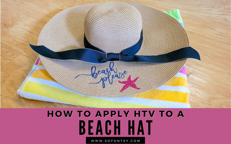 How to Apply HTV with An Iron to a Beach Hat