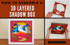 How to Assemble a 3D Layered Paper Shadow Box