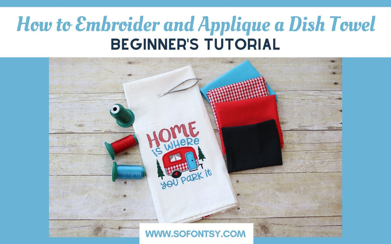 How to Embroider and Applique a Dish Towel