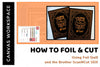 How to Foil and Cut with your Brother Scan N Cut