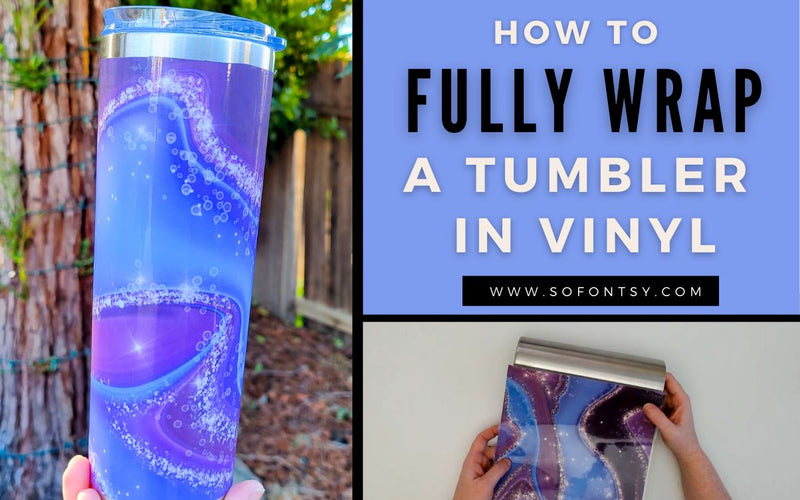 How to Fully Wrap A Tumbler in Vinyl