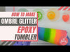 How to Make an Ombre Glitter Epoxy Tumbler with Vinyl Decal (Video)