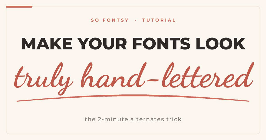 How to Make Script Fonts Look Truly Hand-Lettered - So Fontsy