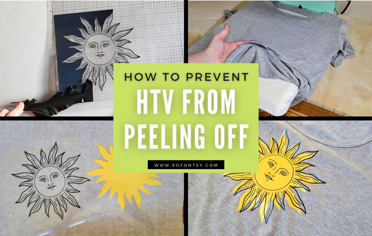 How to Prevent Heat Transfer Vinyl Peeling off Shirts - So Fontsy