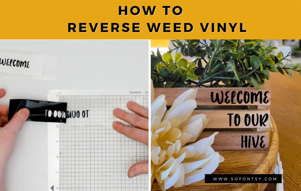 How to Reverse Weed Vinyl So Fontsy