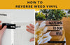 How to Reverse Weed Vinyl
