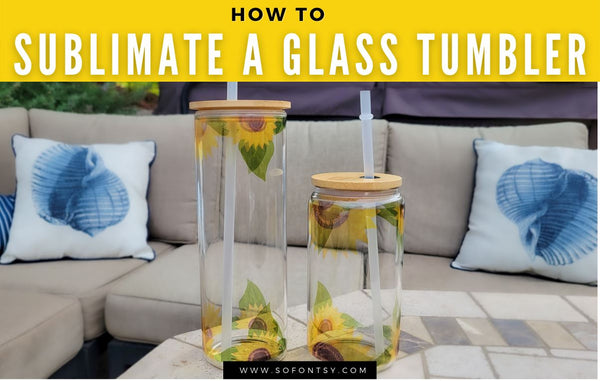 How to Sublimate a Glass Can Tumbler 🔥 