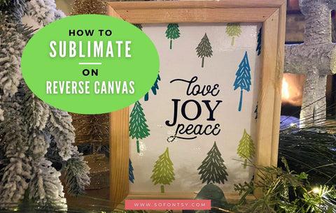 How to Sublimate on Reverse Canvas
