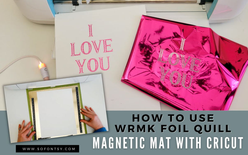 How to Use the WRMK Foil Quill Magnetic Mat with Cricut