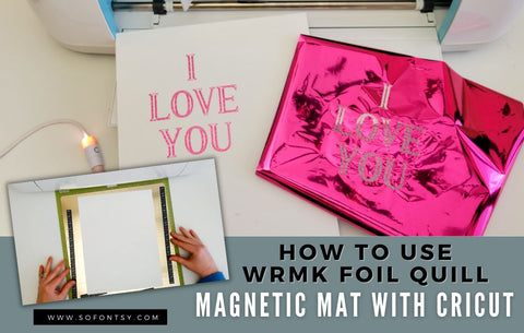 How to Use the WRMK Foil Quill Magnetic Mat with Cricut