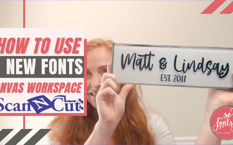 How use New Fonts with Brother Canvas Workspace and Scan N Cut