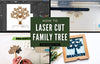 Laser Cut Family Tree