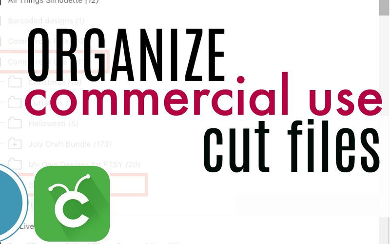 Organizing Commercial Use Cut File Designs for Silhouette CAMEO and Cricut