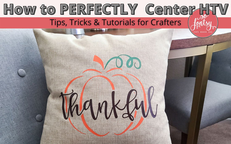 Perfectly Centering HTV on Pillows (Video)