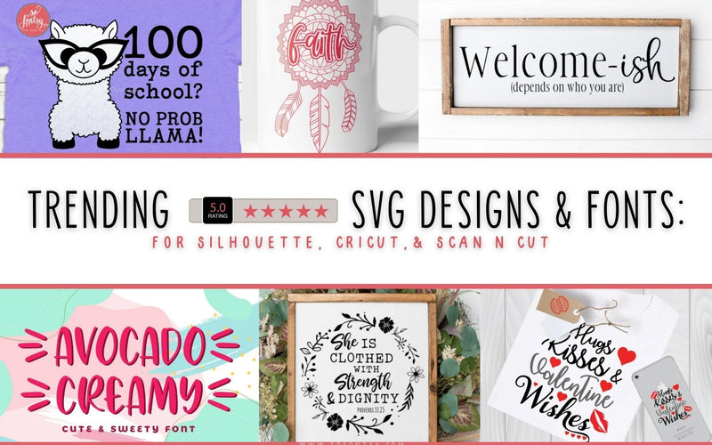 Trending SVG Designs & Commercial Use Fonts with 5 Star Reviews for Silhouette, Cricut & Scan N Cut - Jan 2021 Edition