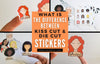 What's the difference between kiss cut stickers and die cut stickers?