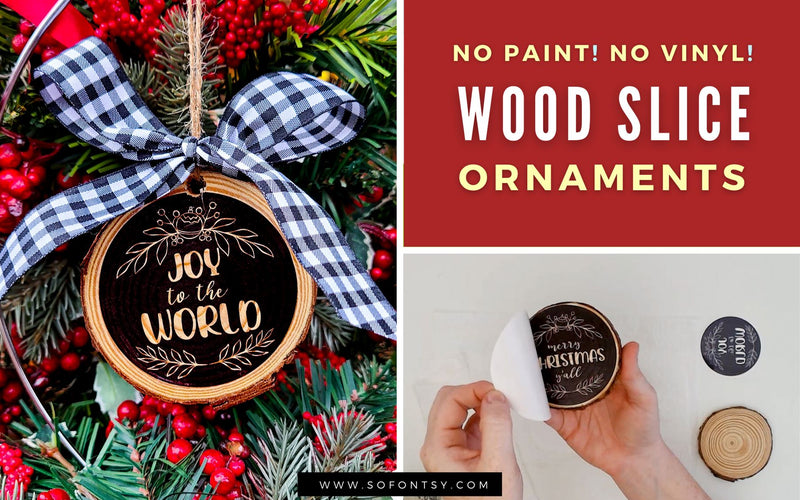 Wood Slice Ornaments Without Paint or Vinyl 🤯