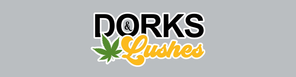 Dorks & Lushes