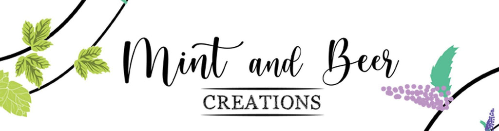 Mint And Beer Creations