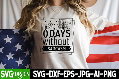 0 Days Without Sarcasm SVG Cut Files,0 Days Without Sarcasm Quotes,Sarcastic SVG Cut Files | Sarcastic Sublimation PNG,Sarcastic SVG Quotes SVG BlackCatsMedia 