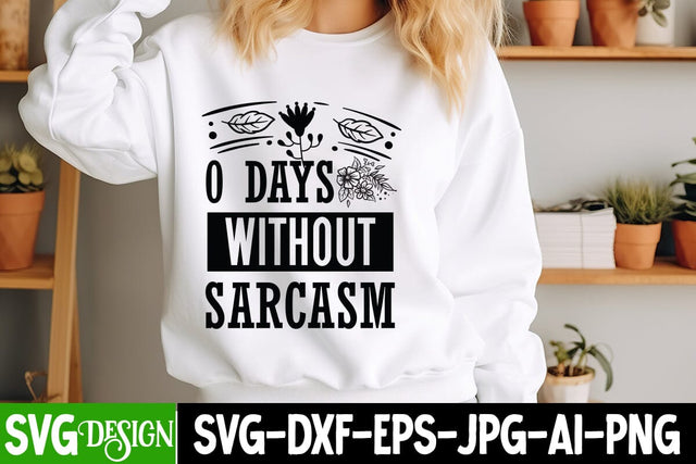 0 Days Without Sarcasm SVG Design, Sarcastic Cut Files,Funny SVG bundle, sarcastic quotes svg SVG BlackCatsMedia 