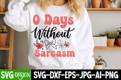 0 Days Without Sarcasm SVG Design,Sarcastic Shirt Design,Sarcastic SVG Design,Sarcastic Cut Files,Funny SVG bundle, sarcastic quotes svg SVG BlackCatsMedia 