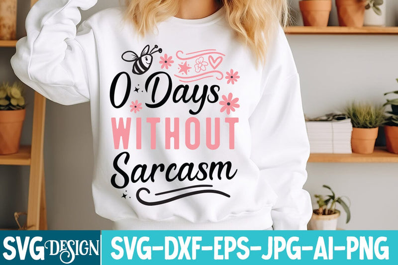 0 Days Without Sarcasm SVG Design,Sarcastic Sublimation Design ,Sarcastic SVG Cut Files, Funny Sarcastic Svg Quotes,Motivational SVG Design, Funny Sarcastic SVG Design SVG BlackCatsMedia 