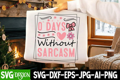 0 Days Without Sarcasm SVG Design,Sarcastic svg design,Sarcastic svg,Kindness svg design,Motivational svg design SVG BlackCatsMedia 